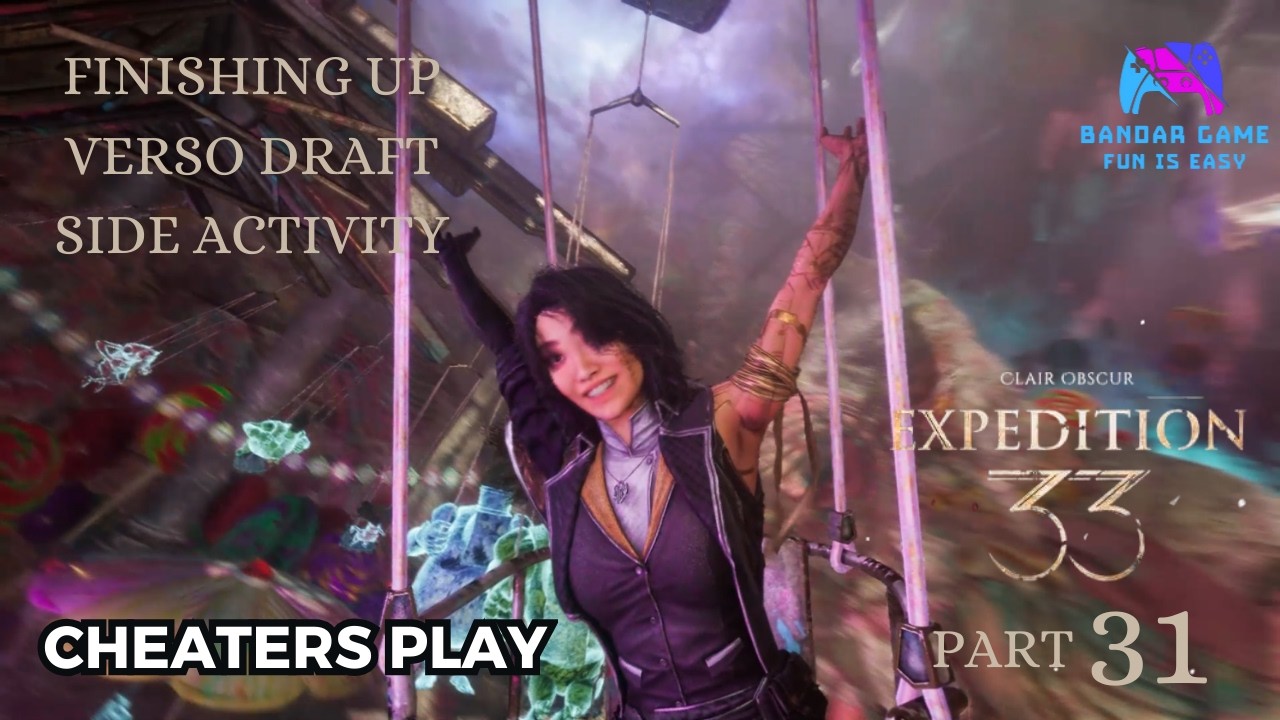 Finishing up Verso Draft side activities - Clair Obscur: Expedition 33 Part 31 (Cheaters Play)