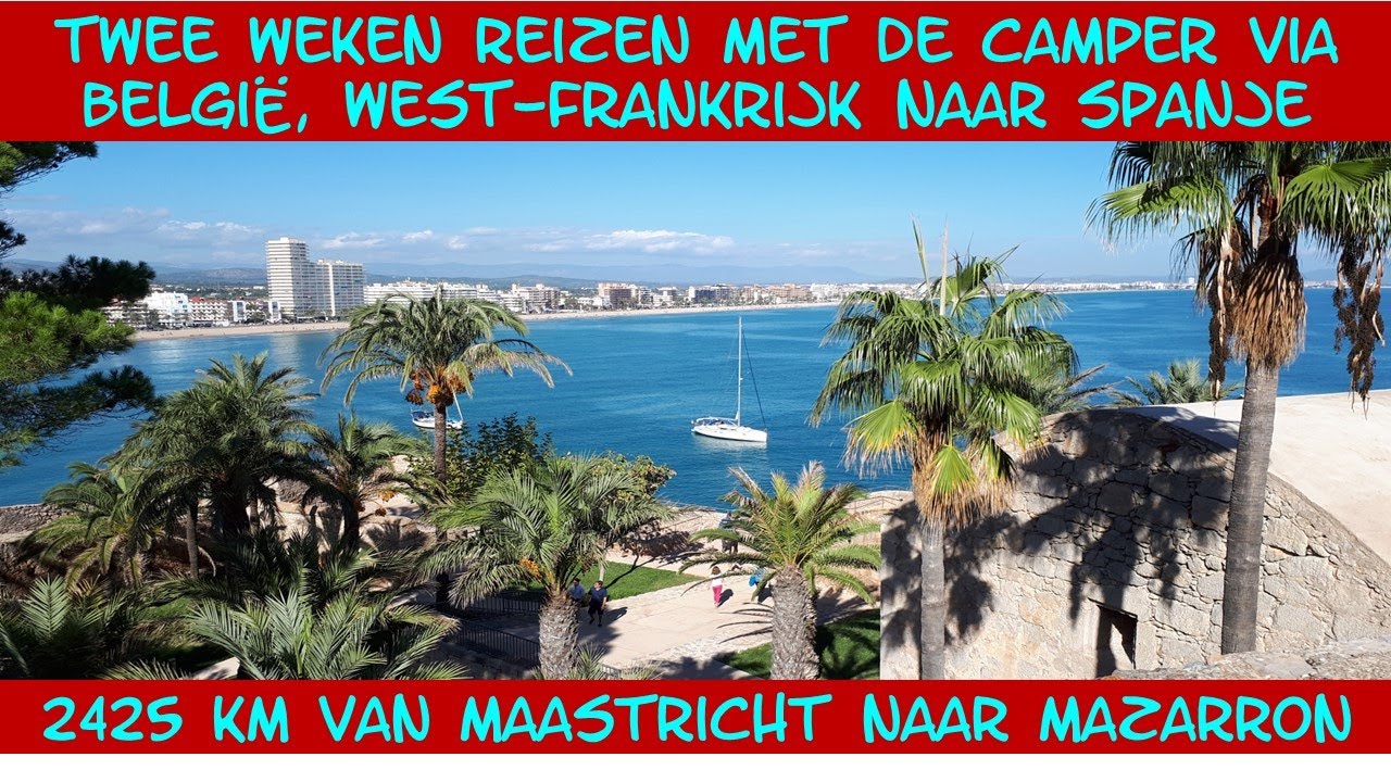 Met de Camper van Maastricht naar Mazarron in Spanje