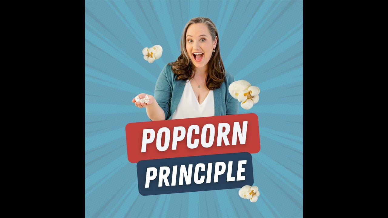 52. The Secret to Making Big Strategies Work: The Popcorn Principle