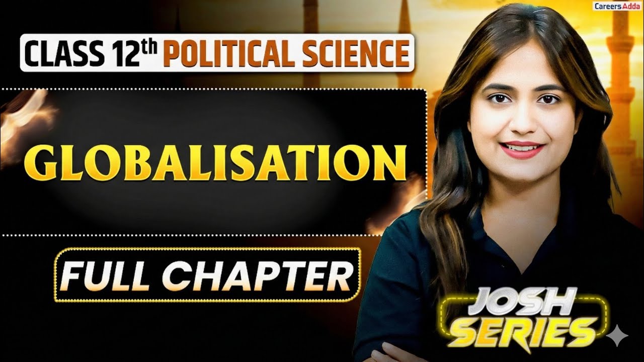 Globalisation One Shot | Class 12 Political Science | All Concepts & Tricks | Board Exam 2026