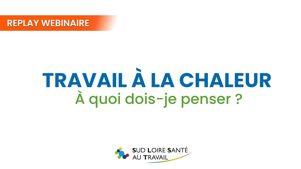 [REPLAY] Webinaire travail à la chaleur