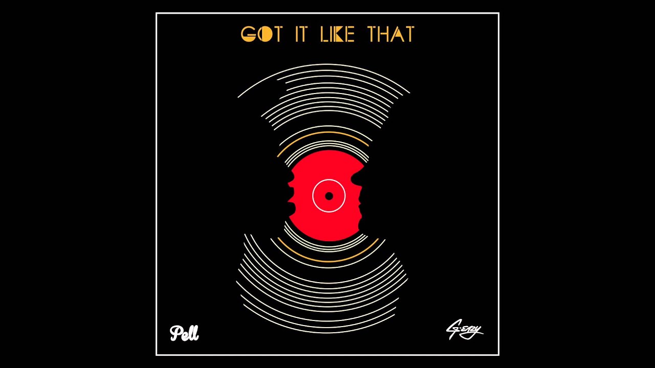 Pell x G-Eazy - Got It Like That