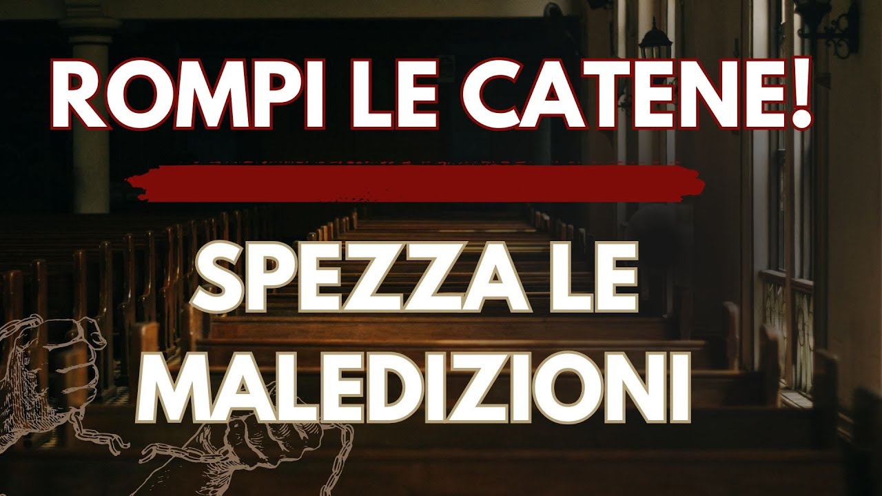 Rompi le Catene Preghiera per Spezzare Maledizioni  -  Dio nel Cuore