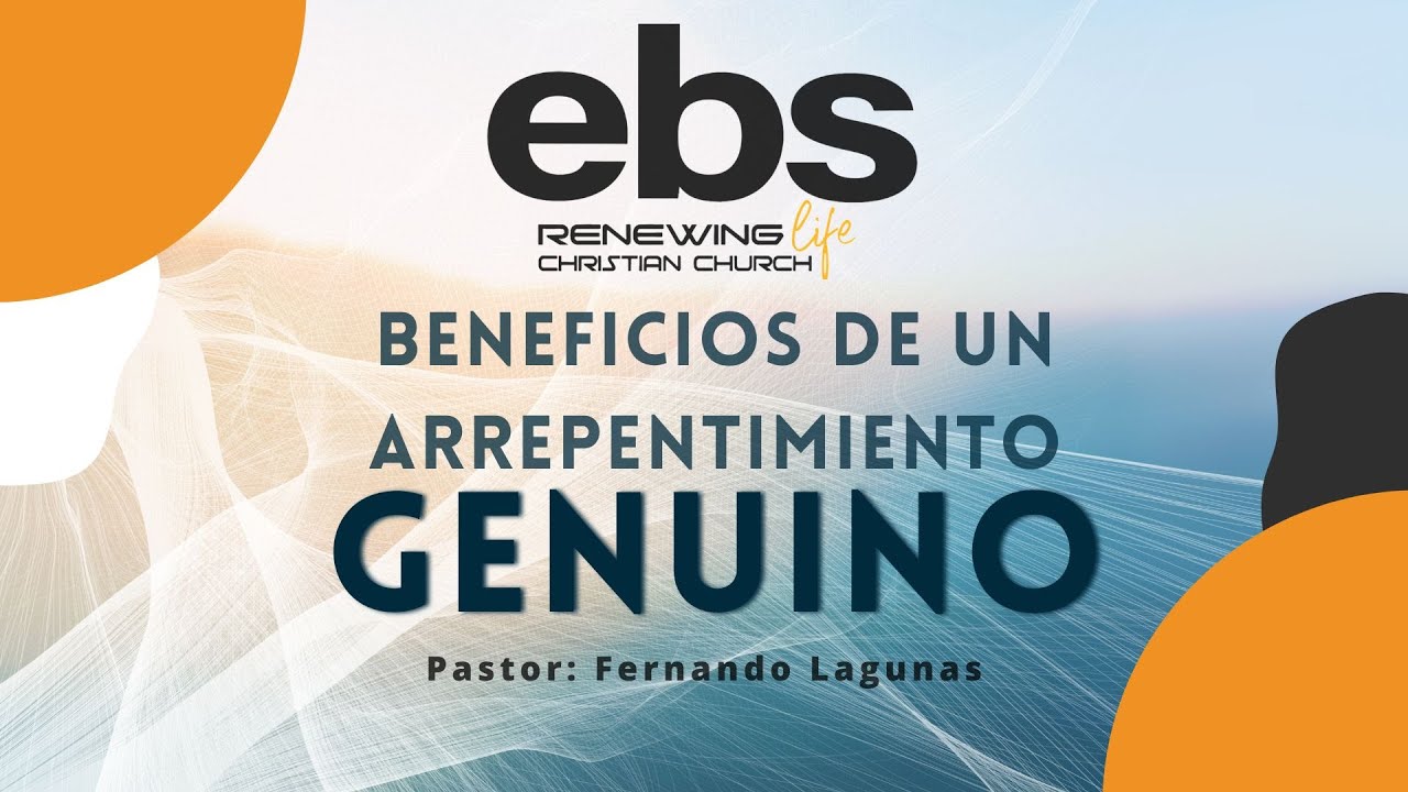 Beneficios de un arrepentimiento genuino | Pastor Fernando Lagunas