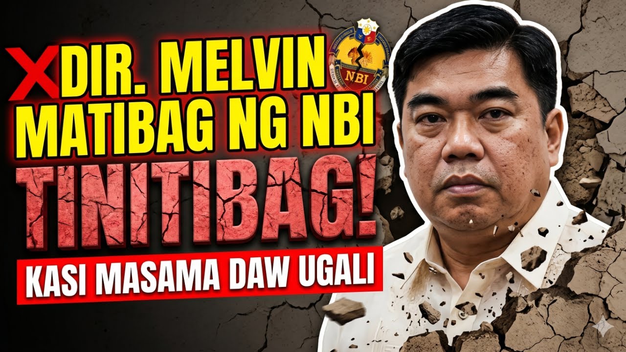 DIR MELVIN MATIBAG NG NBI, TINITIBAG KASI MASAMA DAW UGALI