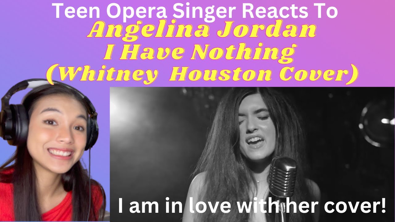 Teen Opera Singer Reacts To Angelina Jordan - I Have Nothing (Whitney Houston Cover)