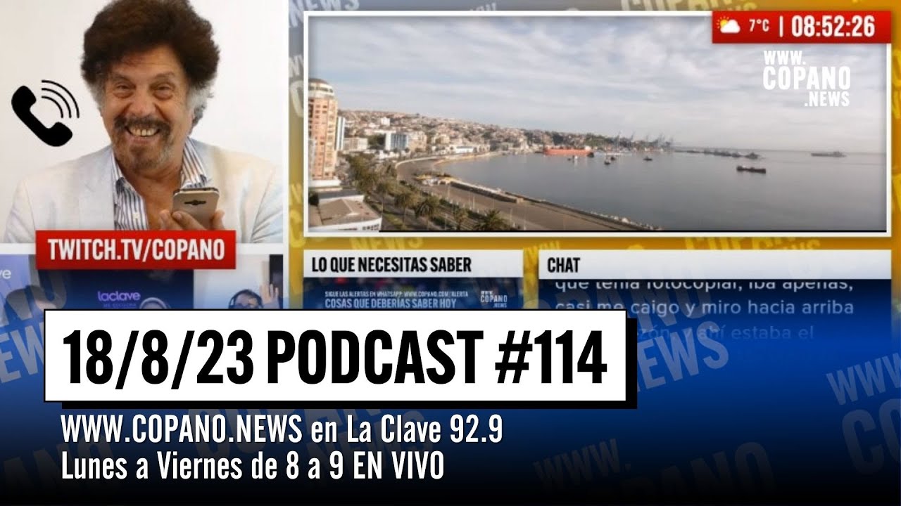 Copano.News #114 | PROGRAMA COMPLETO | 18/8/2023