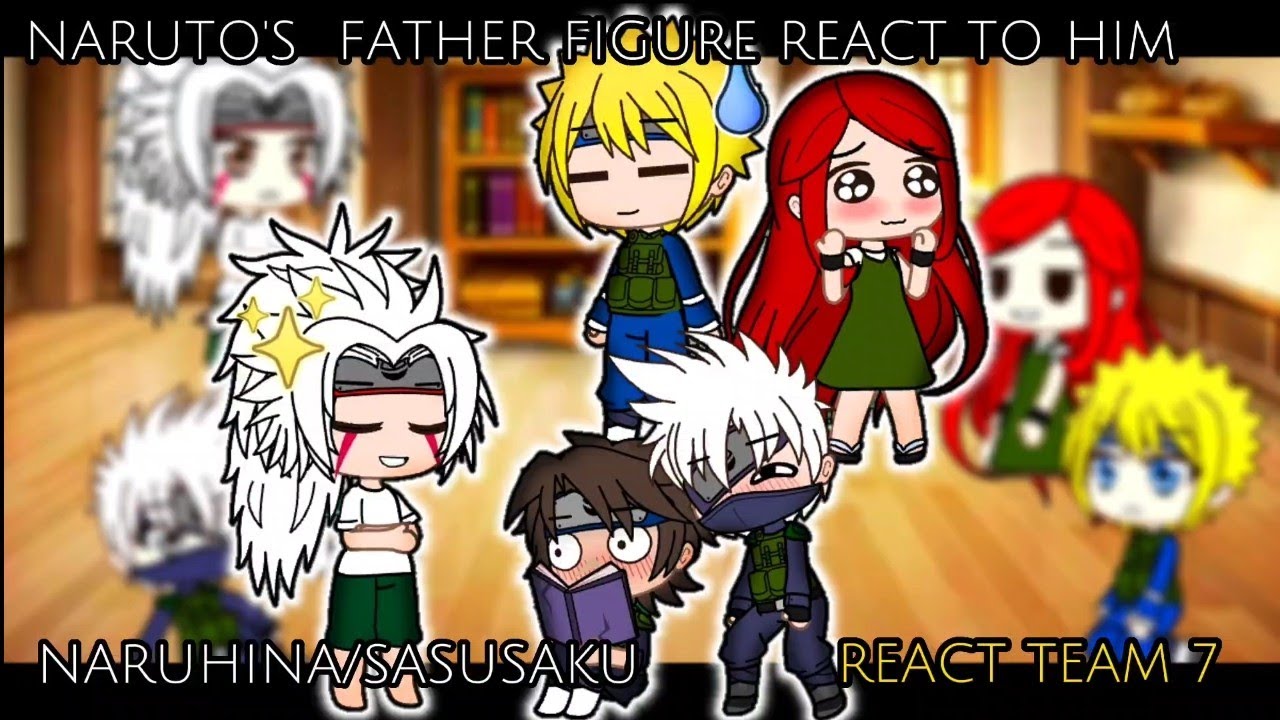 🍄NARUTO'S PARENTS AND FATHER FIGURE REACT TO TEAM 7 [PART 1]🍜||CANON SHIPS||GC