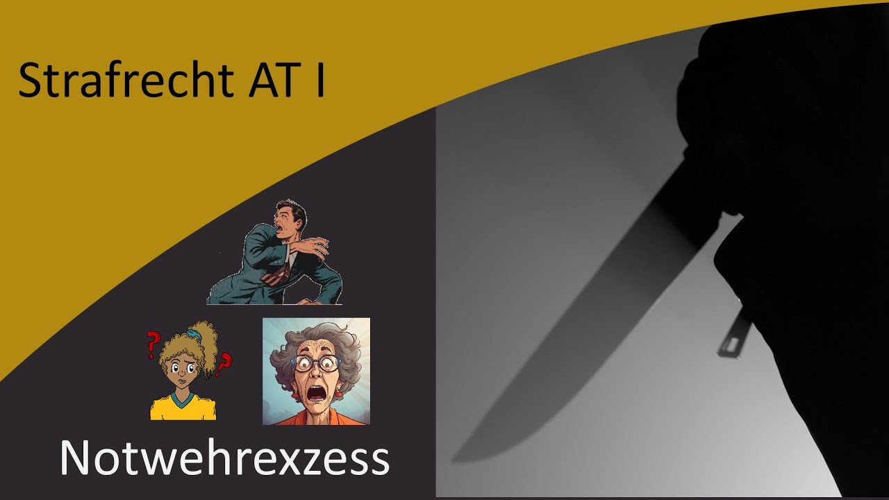 Strafrecht AT I (11) - Notwehrexzess
