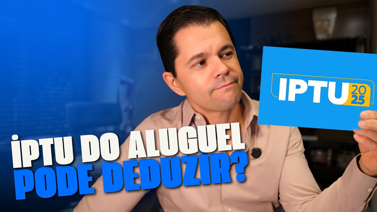 IPTU DE IM&Oacute;VEL ALUGADO PODE SER DEDUZIDO? CARN&Ecirc; LE&Atilde;O E IMPOSTO DE RENDA 2025