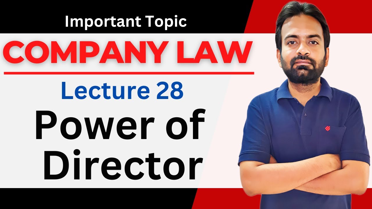 Company law lecture-28 | Powers of Director | Section 179,180,181,182,183