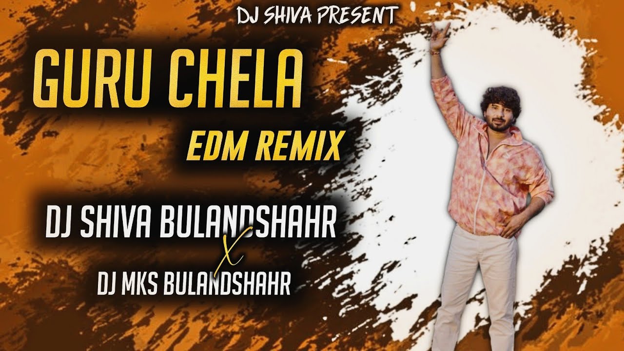 Guru Chela | Edm Remix | Chela Marna Se Ya Guru | DJ Shiva Bulandshahr X DJ MKS Bulandshahr