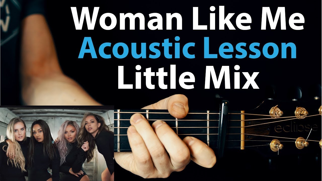 Woman Like Me - Little Mix: Acoustic Guitar Lesson 🎸How To Play Chords/Rhythms
