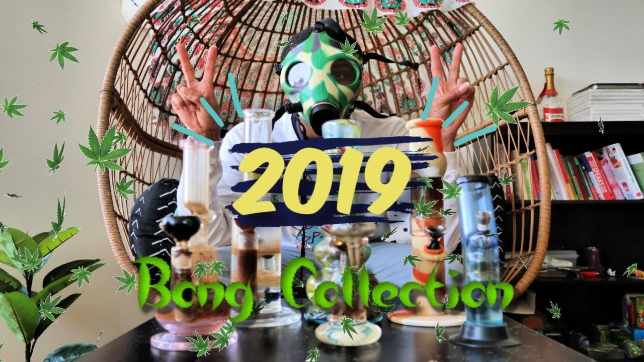 2019 Bong (water pipe) Collection!!