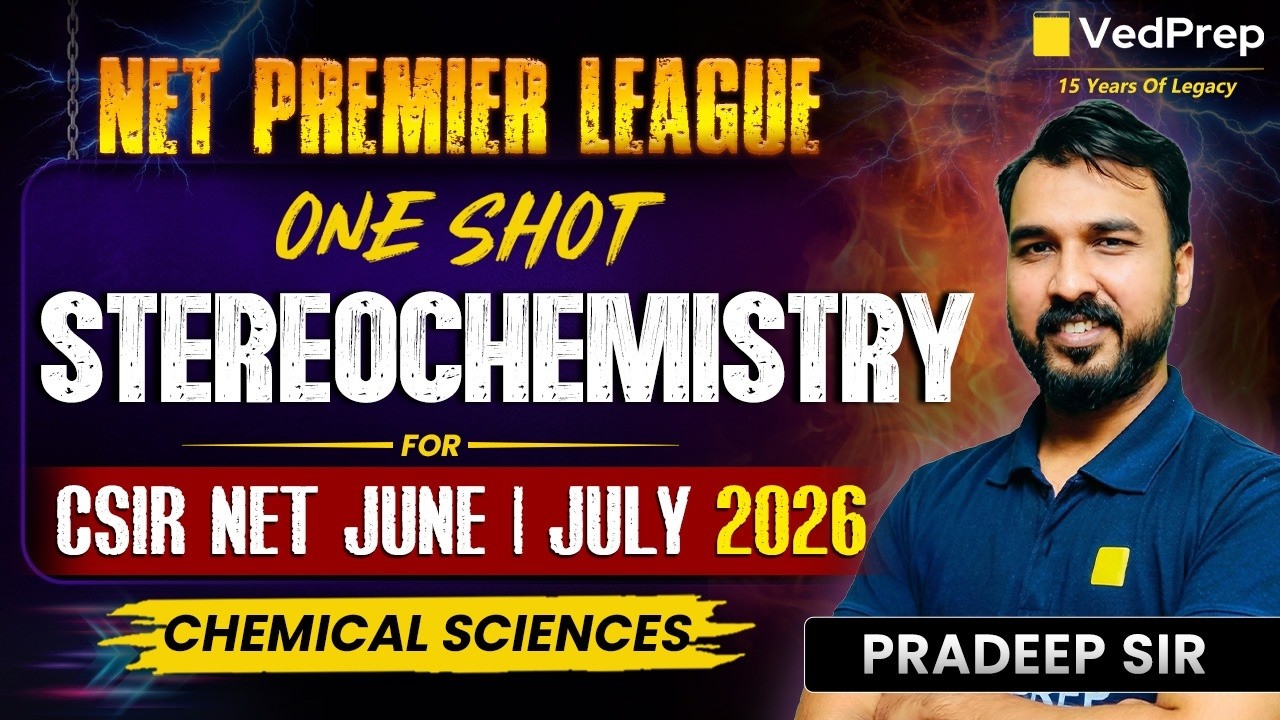Stereochemistry One Shot Revision 😱 | CSIR NET June/July 2026 | Chemical Sciences | VedPrep CSIR NET