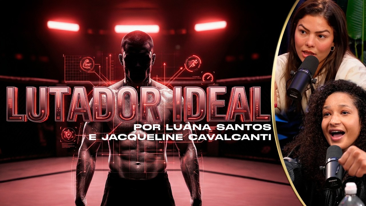 LUANA SANTOS E JACQUELINE CAVALCANTI MONTAM O LUTADOR IDEAL