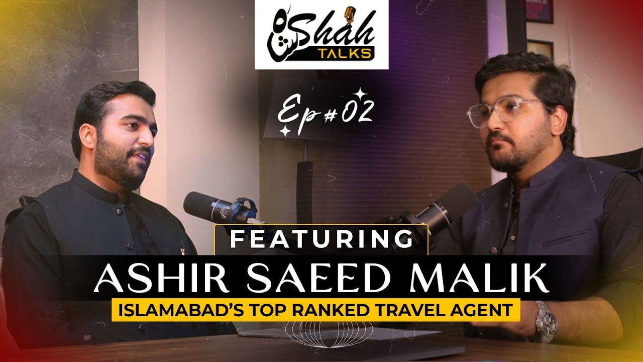 Ashir Saeed : Islamabad Top Ranked Travel Agent, Monthly Profit, Corporate Business Tricks, EP#02