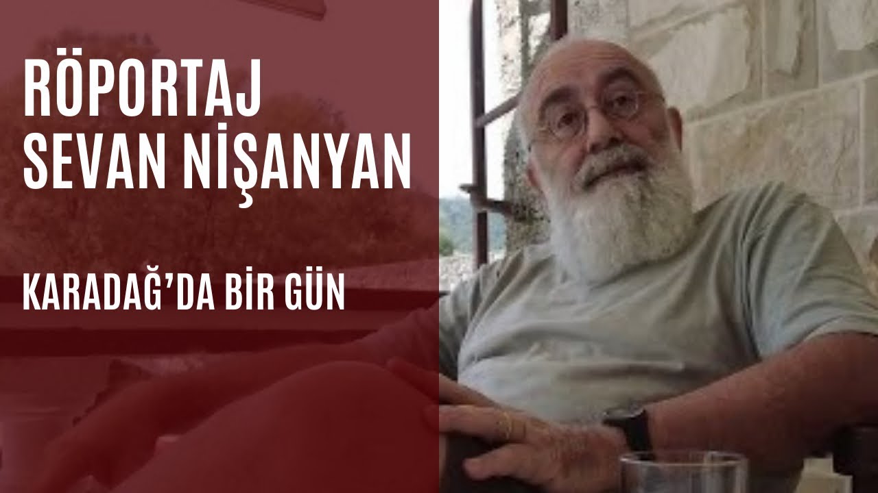 RÖPORTAJ I SEVAN NİŞANYAN İLE KARADAĞ’DA BİR GÜN