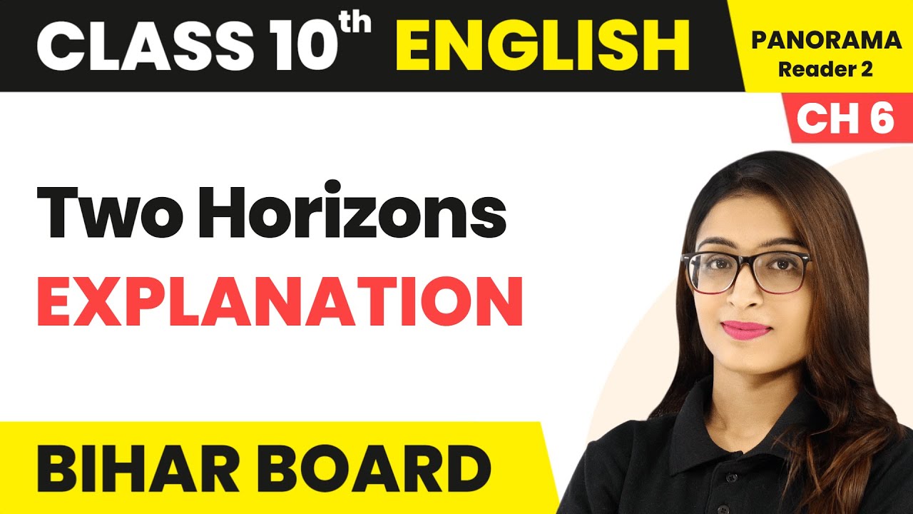 Two Horizons - Explanation | Class 10 Panorama English Reader Chapter 6 | Bihar Board