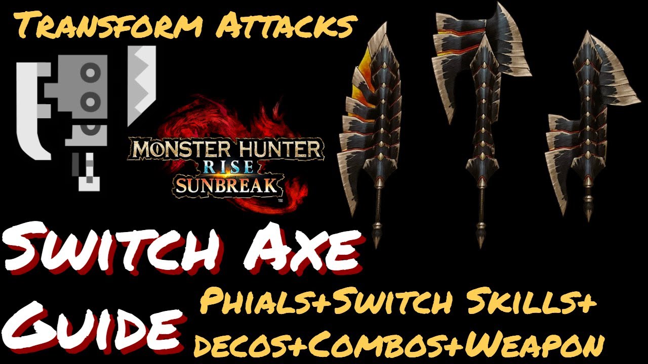 Switch Axe Tutorial & Build Guide - Monster Hunter Rise