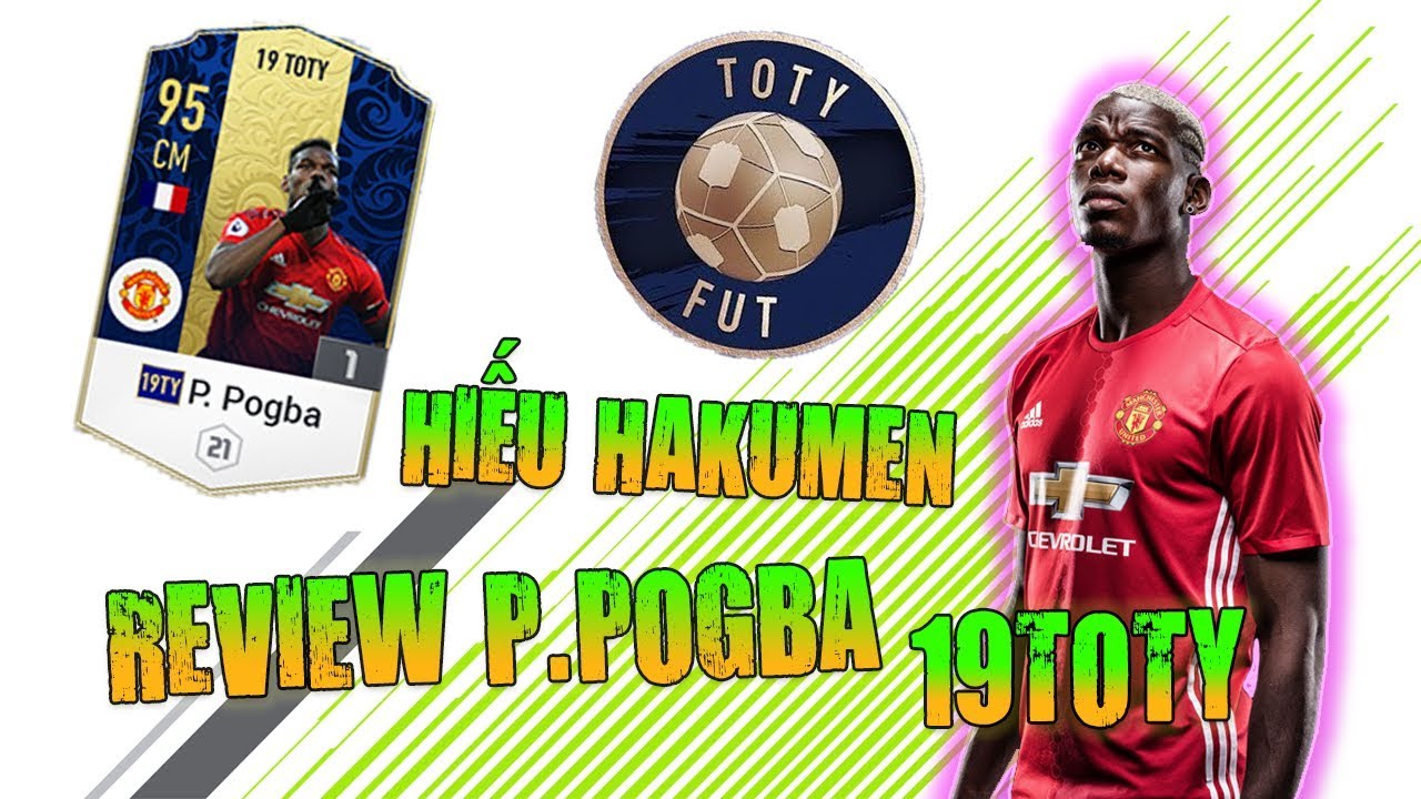 Fifa online 4 | C&ugrave;ng Hiếu Hakumen Trải Nghiệm Paul Pogba 19TOTY