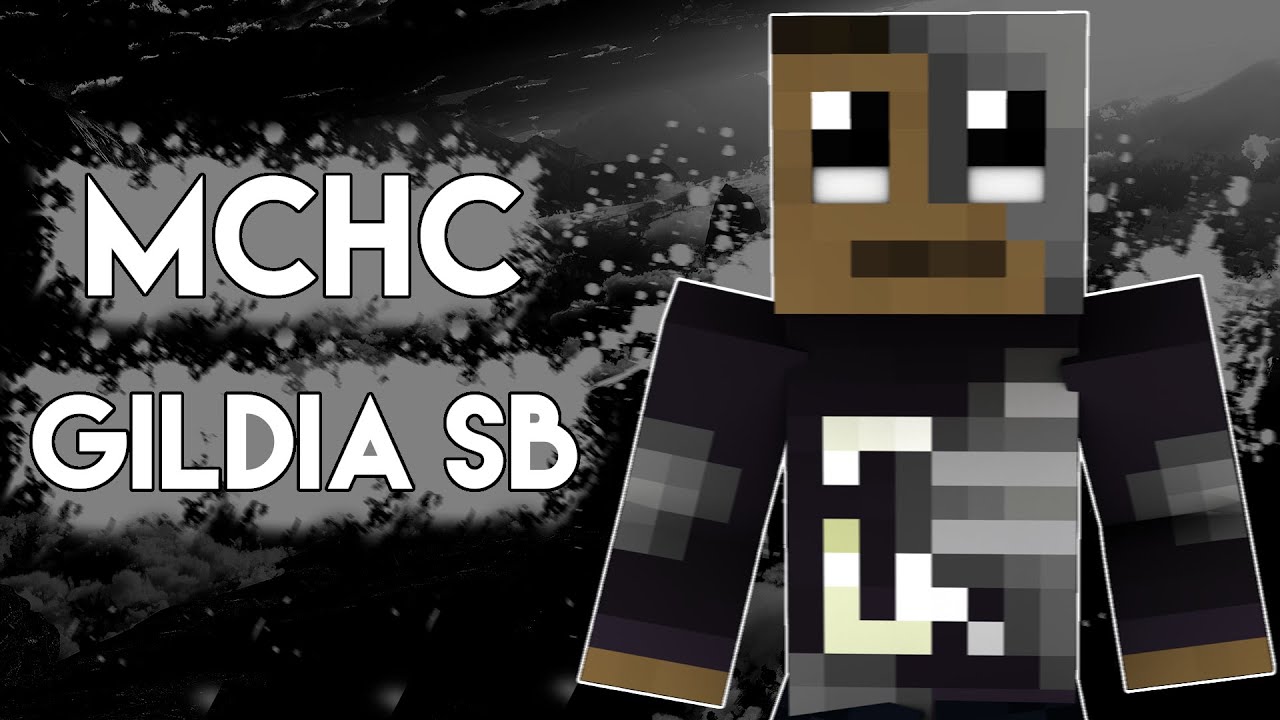 GILDIA SB [MCHC.PL]#25 Jak pasc na MCHC!  [60FPS F:HD]