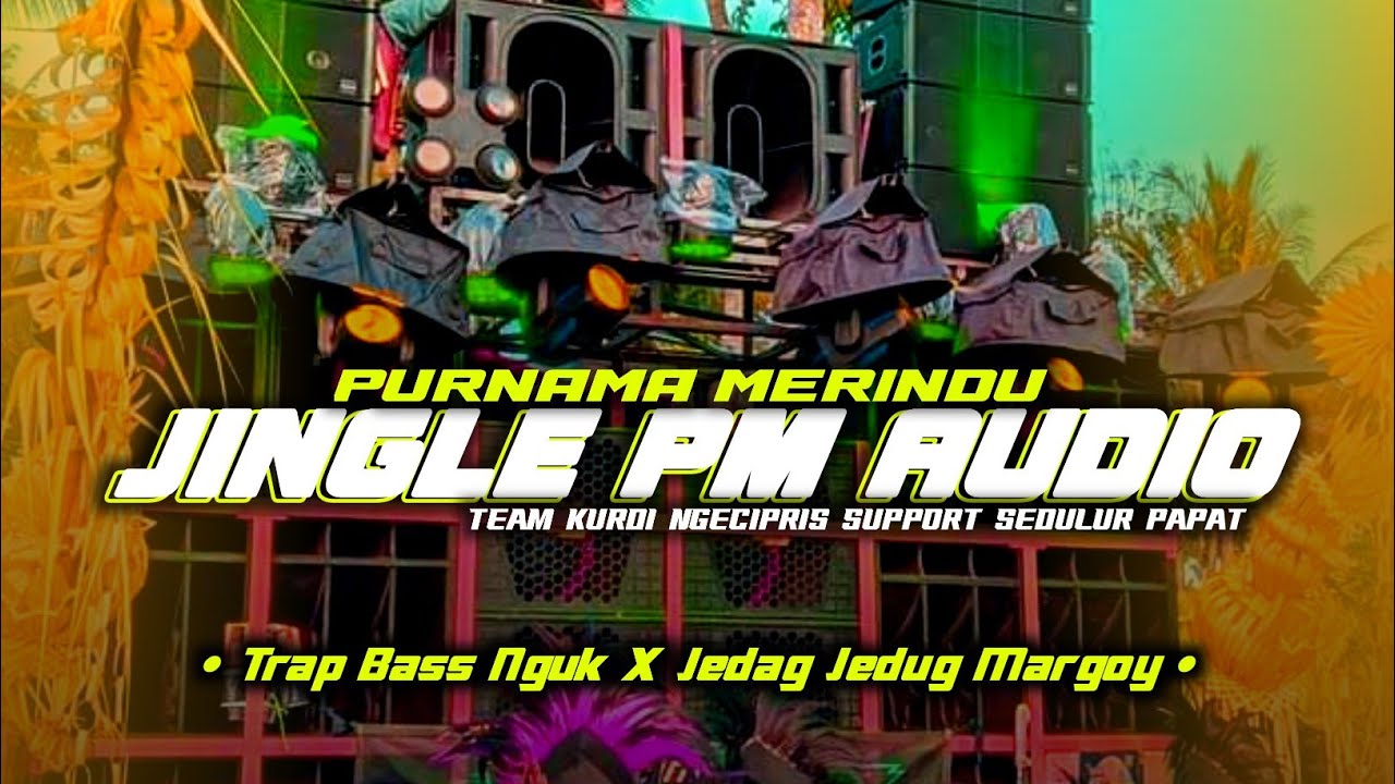 JINGLE PM AUDIO &bull; TRAP BASS NGUK &bull; SAD SONG &bull; JEDAG JEDUG SLOWED &bull; GASTA FUTURISTIK ‼️