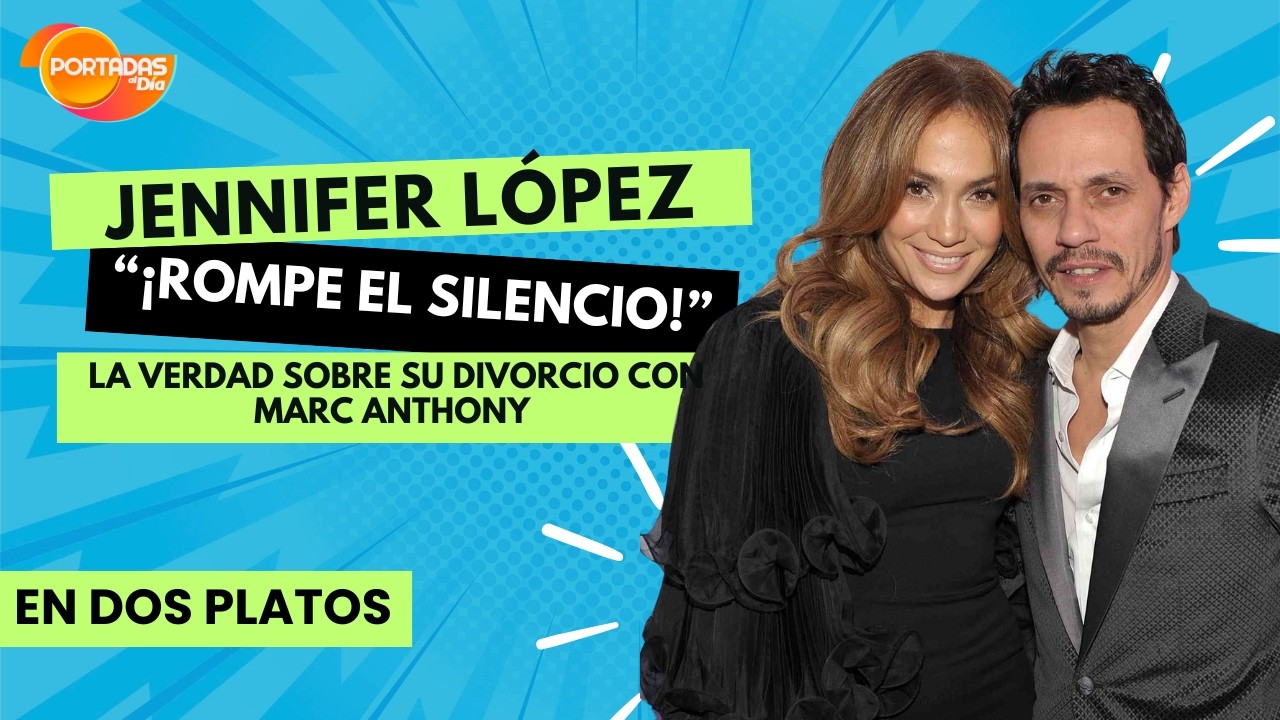 Jennifer López rompe el silencio: La VERDAD sobre su divorcio con Marc Anthony 💔