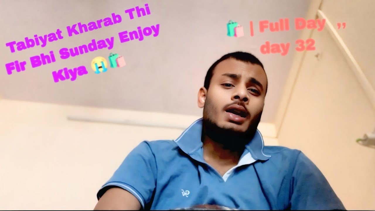 Tabiyat Kharab Thi Fir Bhi Sunday Enjoy Kiya 😭🛍️ Full Day Vlog  day 32 #funnyvlog #minivlog #viral 