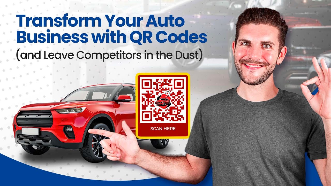 Turn Every Touchpoint Into a Sale: The Ultimate Guide to QR Codes in Automotive