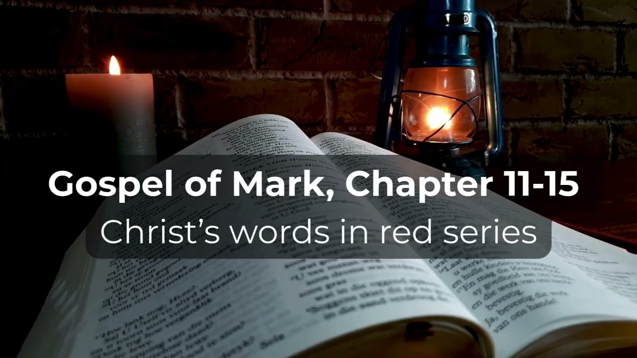 Gospel of Mark, Chapters 11-15 KJV