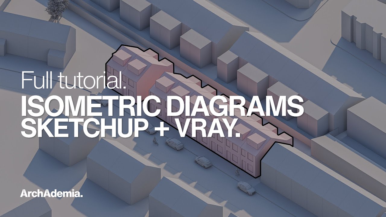 Как создавать изометрические архитектурные схемы | Vray, SketchUp и Photoshop | Пошаговое руковод...