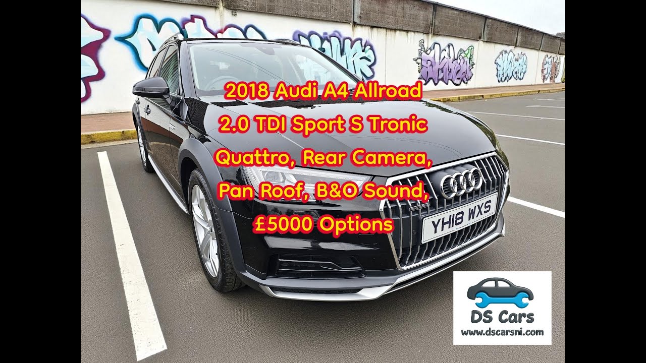 2018 Audi A4 Allroad 2.0 TDI Sport S Tronic Quattro, £5000 Factory Options!!!