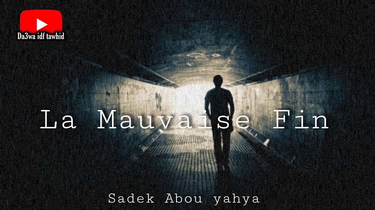 La Mauvaise Fin - Sadek Abou yahya, la voie droite (insta Da3wa_IDF_Tawhid)