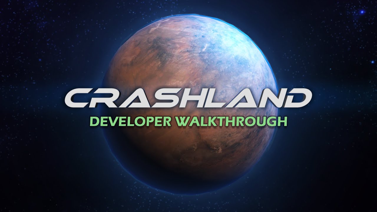 CRASHLAND - Developer Walkthrough