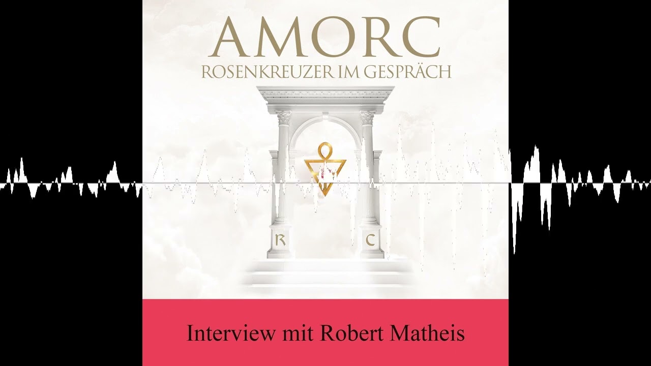 Interview mit Robert Matheis - AMORC Die Rosenkreuzer