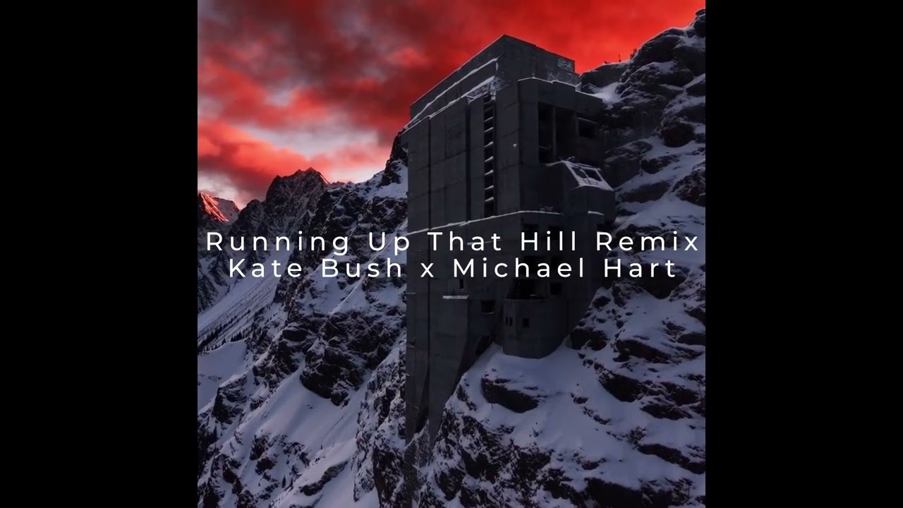 Running Up That Hill Remix - Kate Bush x Michael Hart