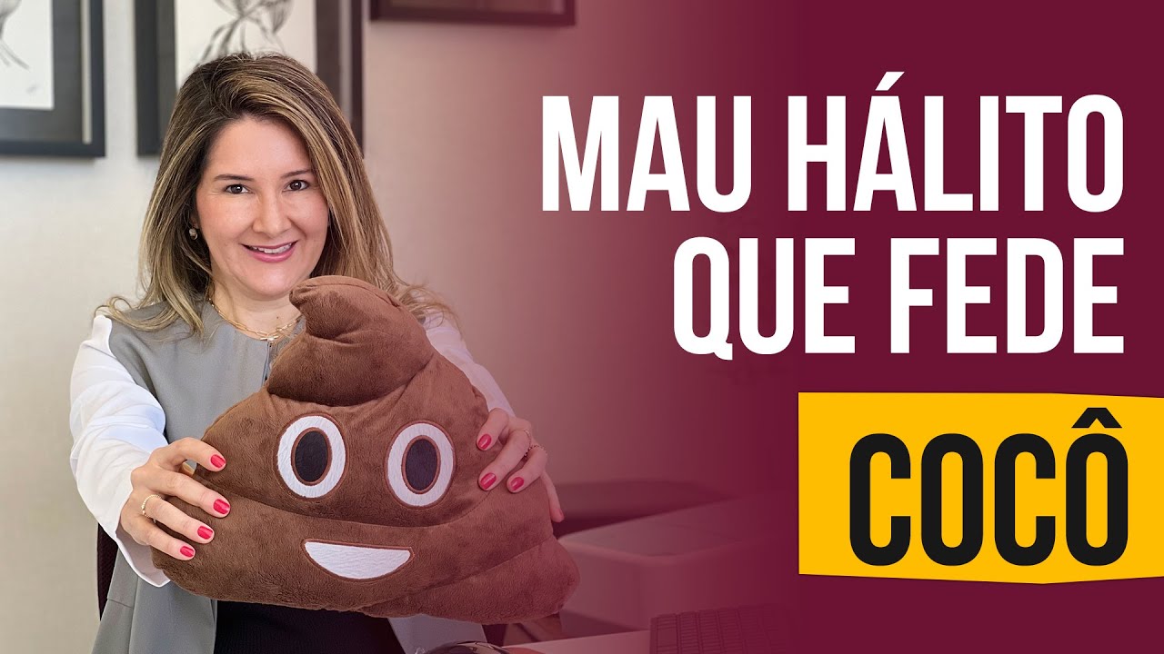 Mau hálito com cheiro de cocô - Dra. Karyne Magalhães - Atualizado 2022