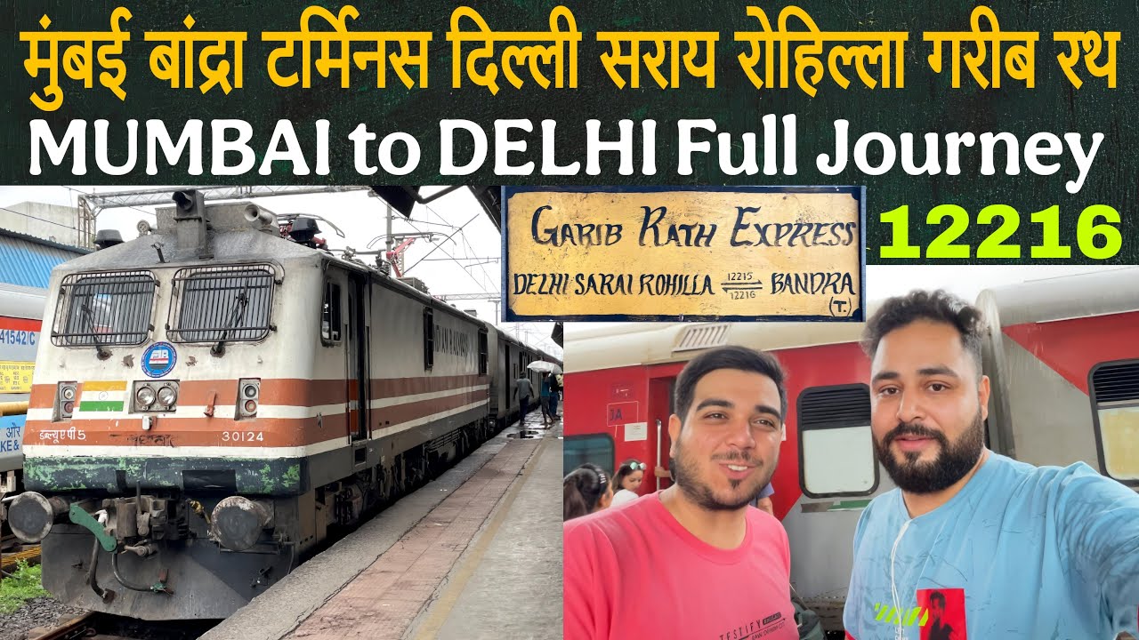 12216 Garib Rath Express | Mumbai to Delhi Train Journey | Bandra Delhi Sarai Rohilla Garib Rath