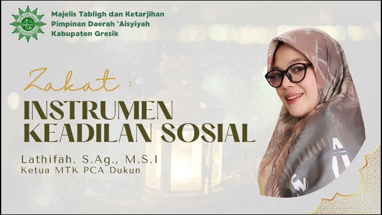 Zakat sebagai Instrumen Keadilan Sosial oleh Lathifah, S.Ag., M.SI (Ketua MTK PCA Dukun)