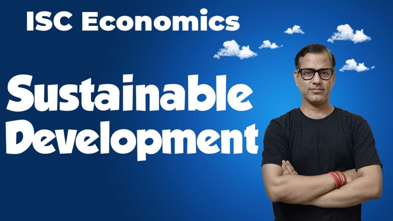 Sustainable Development ISC Class 11 | @Sir Tarun Rupani Commerce
