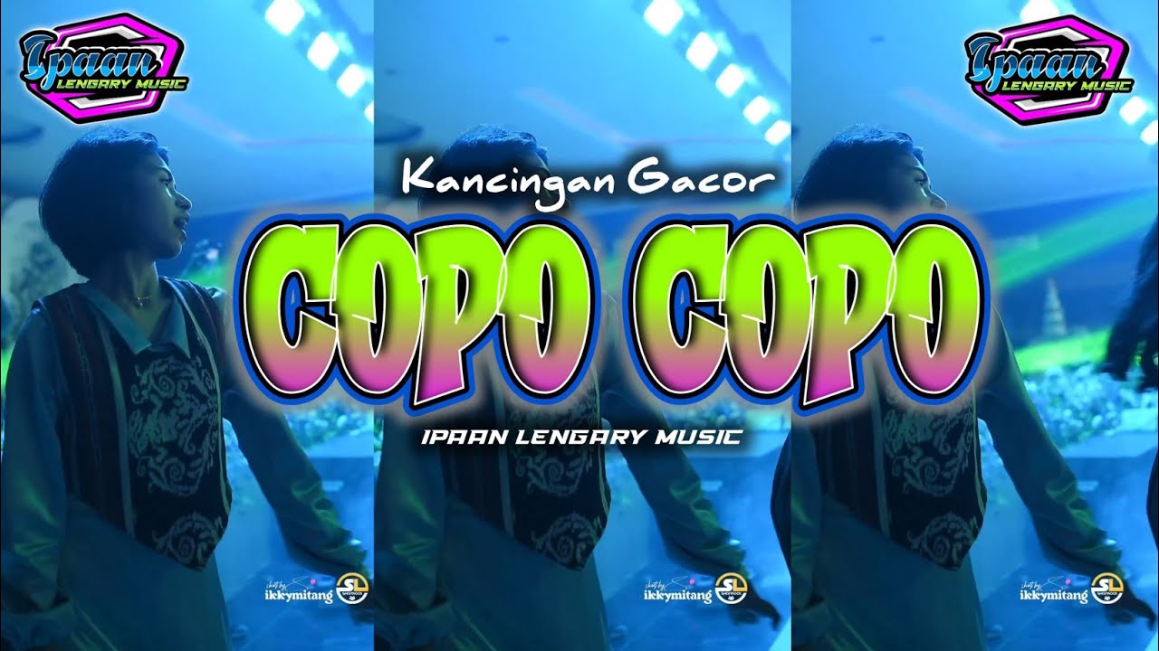 KANCINGAN GACOR 🔥 COPO - COPO || IPAN LENGARY REMIX 2025🌴