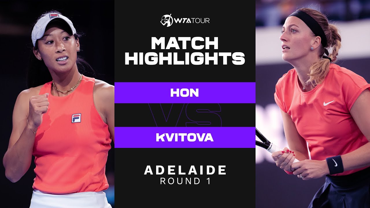 Priscilla Hon vs. Petra Kvitova | 2022 Adelaide 500 Round 1 | WTA Match Highlights