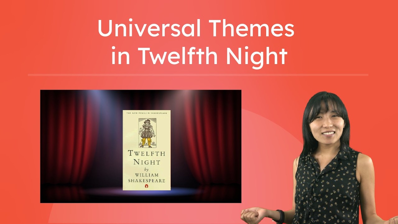 Universal Themes in Twelfth Night - Why Shakespeare Still Matters