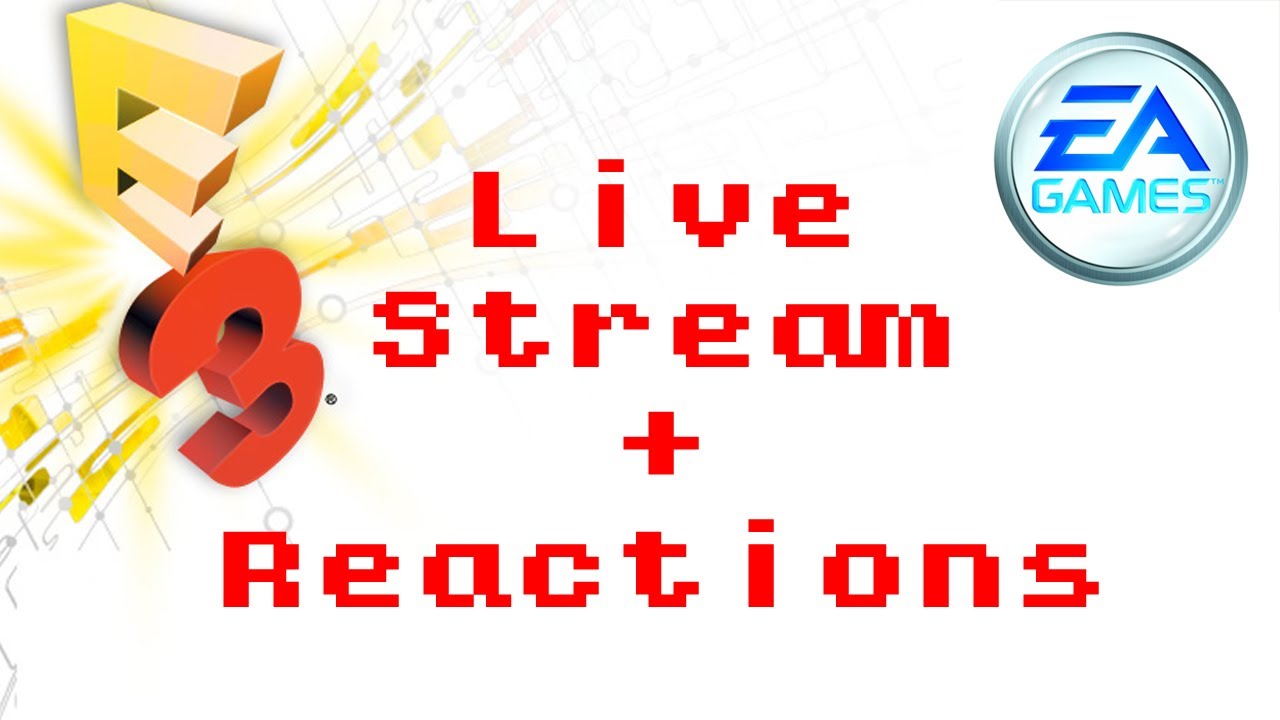 E3 Interactive/Reaction Livestream (EA)