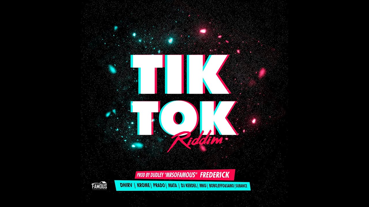 TIK TOK RIDDIM [PROD BY DUDLEY MRSOFAMOUS FREDERICK]
