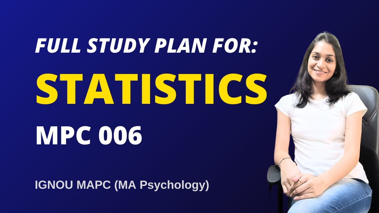 MPC 006 STATISTICS | How to Study? Watch the FULL STUDY PLAN | IGNOU MAPC | MA Psychology