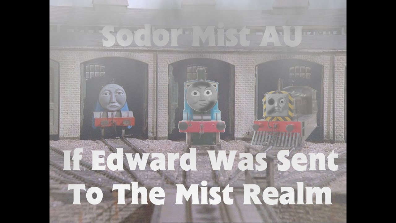 Edits For My Rewritten Sodor Mist AU