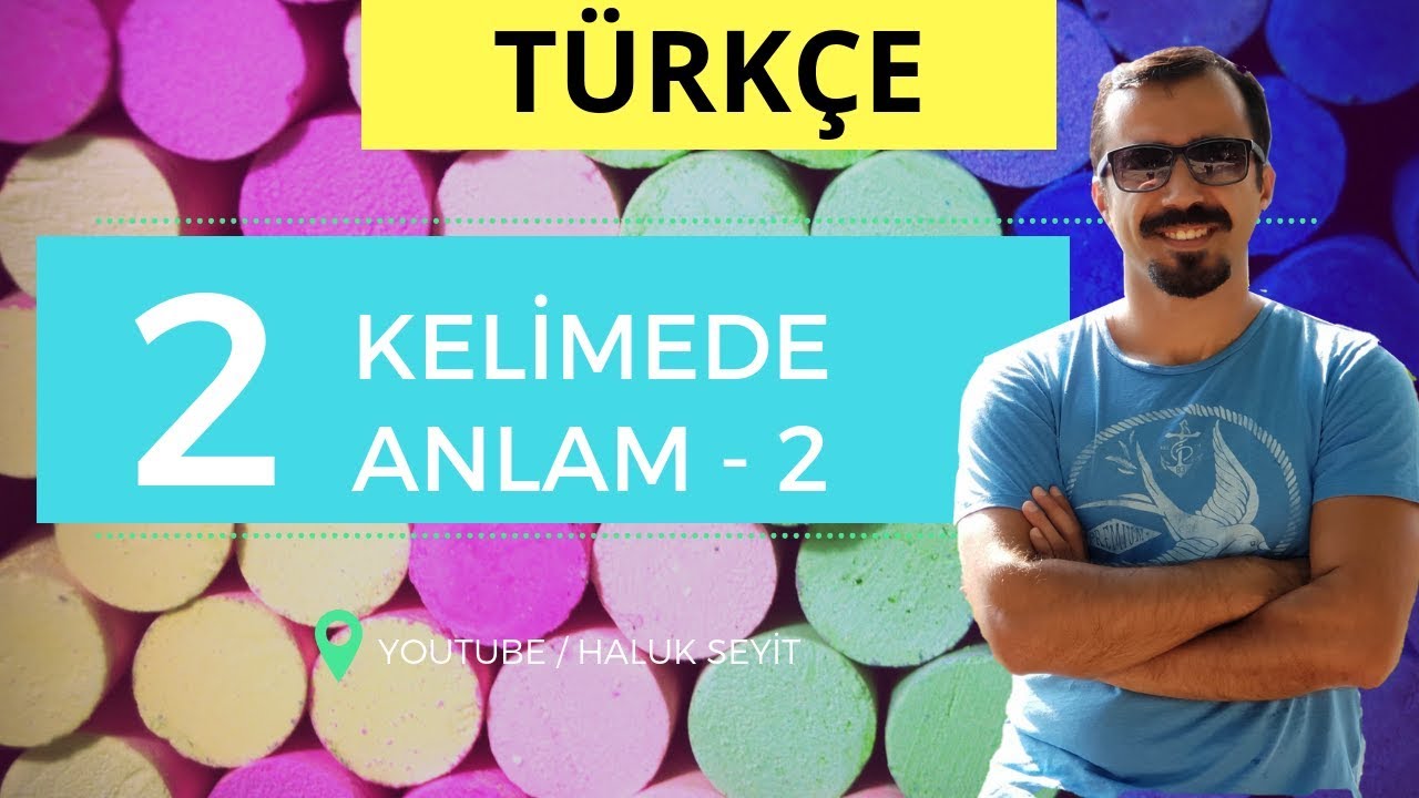 KELİMEDE ANLAM - 2 ( YKS / TYT TÜRKÇE )