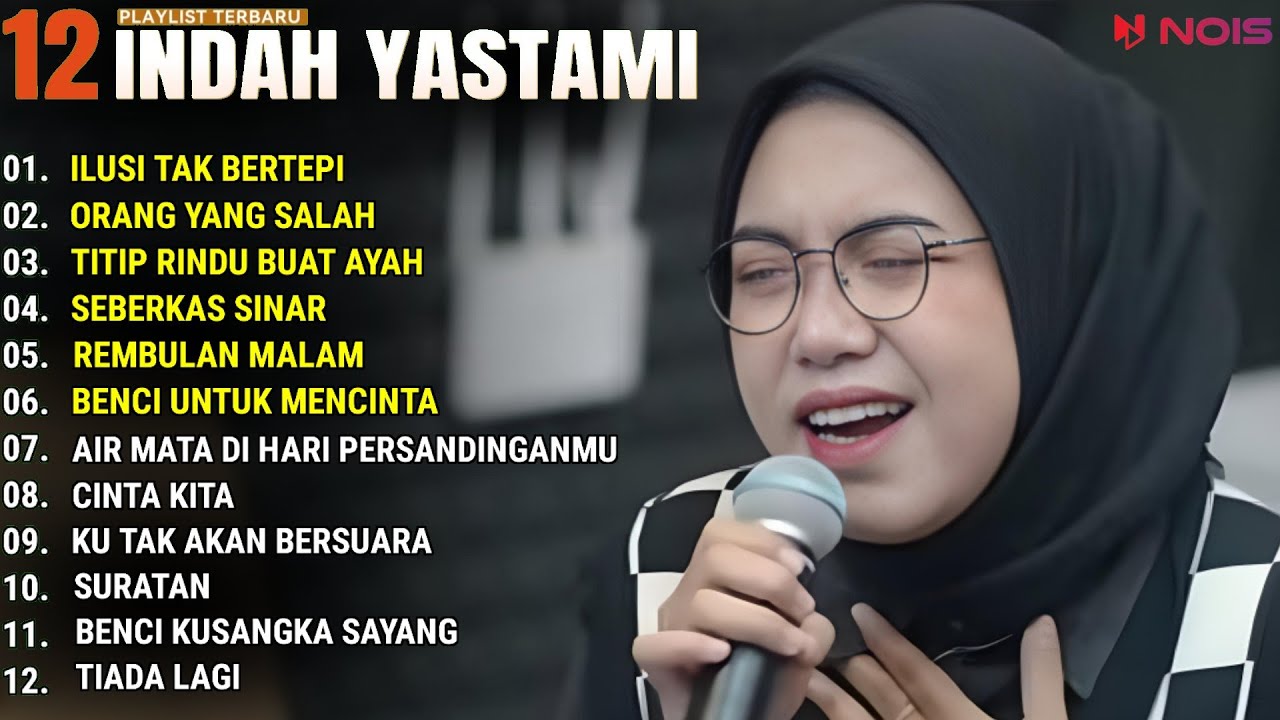 INDAH YASTAMI FULL ALBUM - ILUSI TAK BERTEPI - ORANG YANG SALAH || COVER AKUSTIK TERBAIK 2024